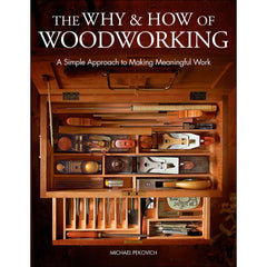 The Why and How of Woodworking, Hardcover Book
