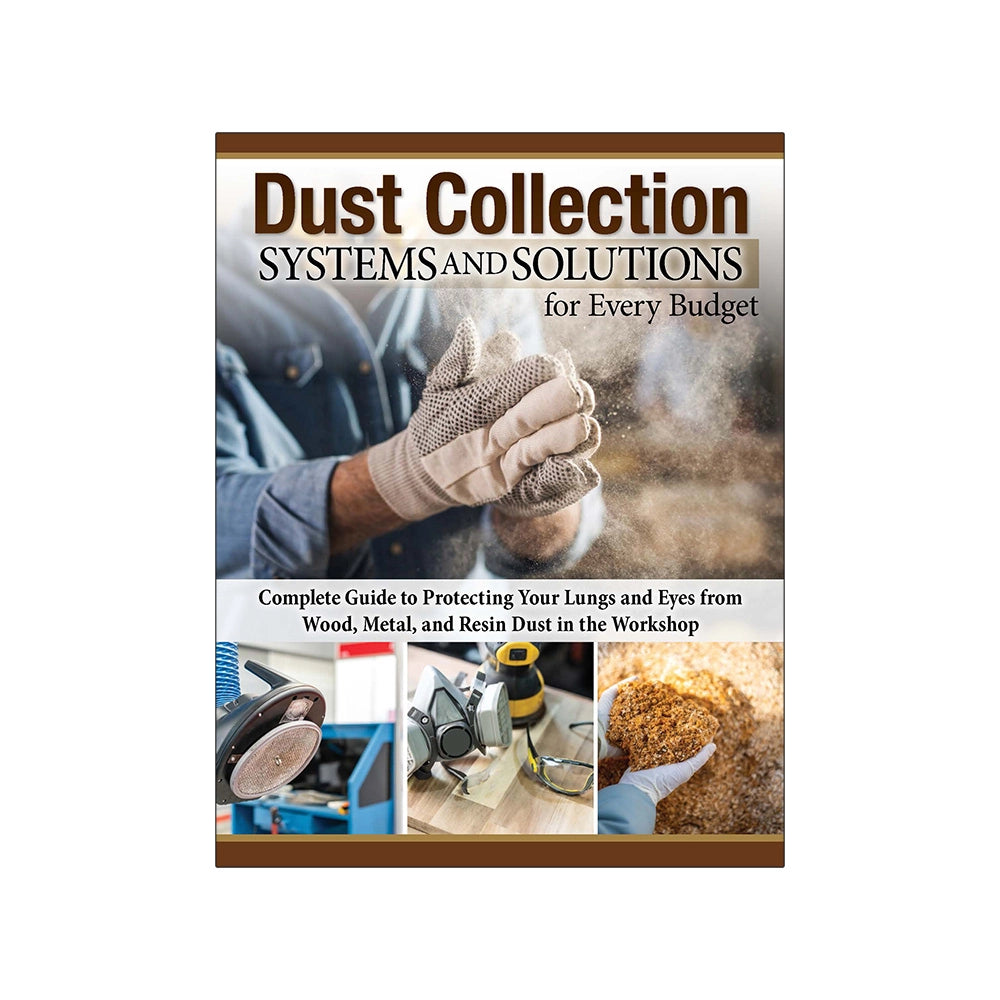 Dust Collection Systems and Solutions for Every Budget, Paperback Book