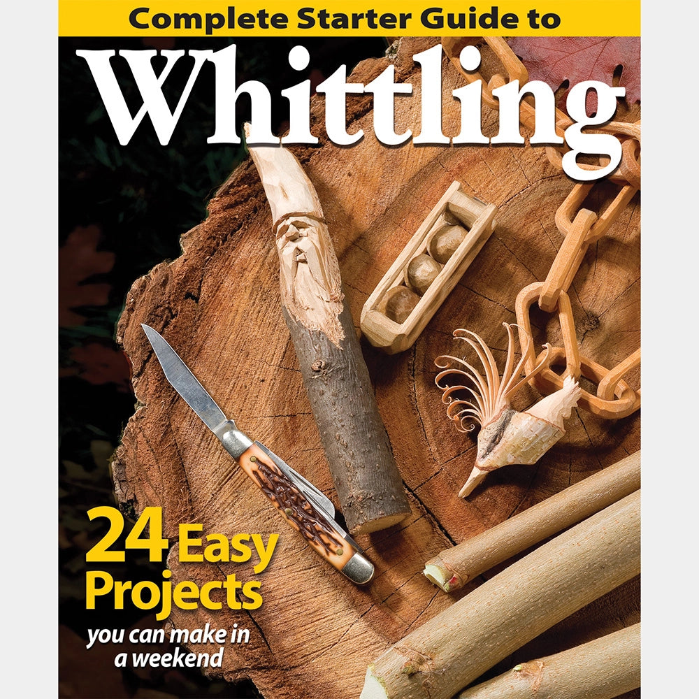 Complete Starter Guide to Whittling, Paperback Book